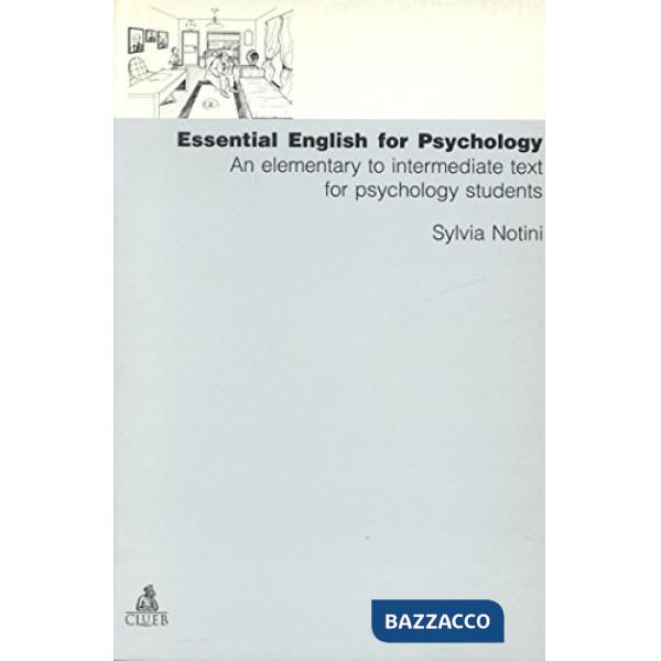 Essential english for psychology. An elementary to intermediate text for psychology students