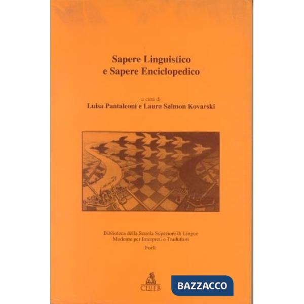 Sapere linguistico e sapere enciclopedico. Atti del Convegno (Forlì, 18-20 aprile 1994)