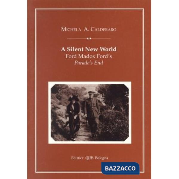 Silent new world. Ford Madox Ford's Parades end (A)