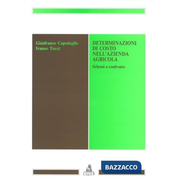 Determinazioni di costo nell'azienda agricola. Schemi a confronto