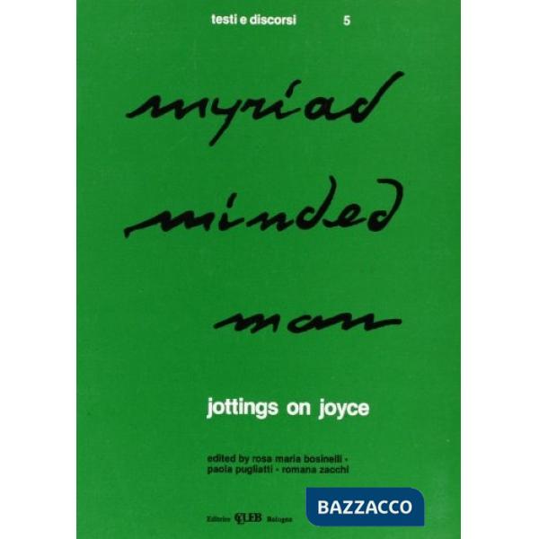 Myriadminded man. Jottings on Joyce