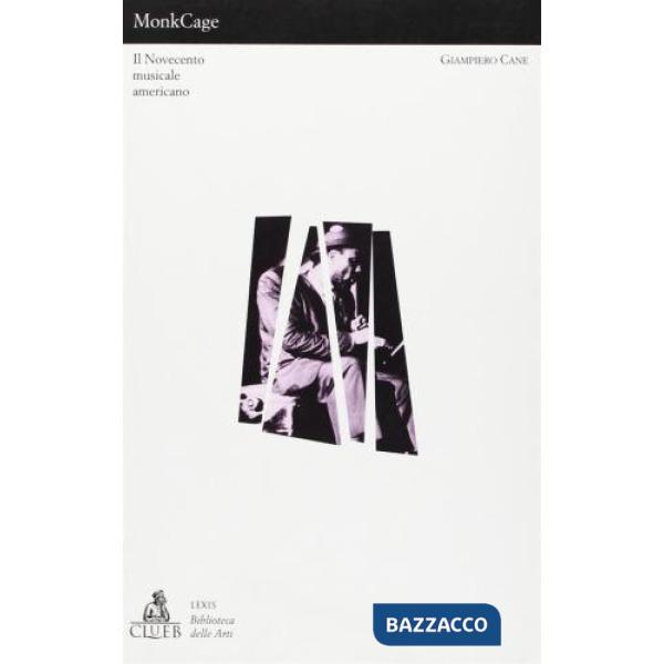 Monkcage. Il Novecento musicale americano