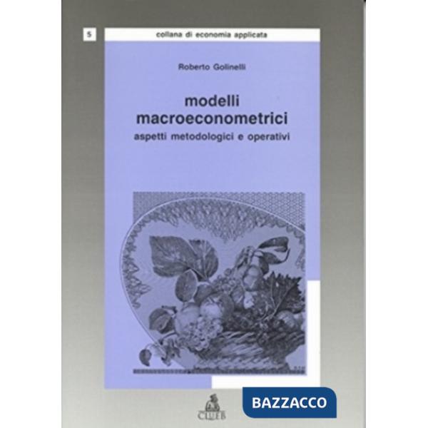 Modelli macroeconometrici. Aspetti metodologici e operativi