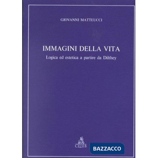 Immagini della vita. Logica ed estetica a partire da Dilthey