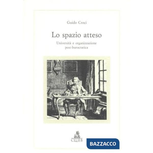Spazio atteso. Università e organizzazione post-burocratica (Lo)