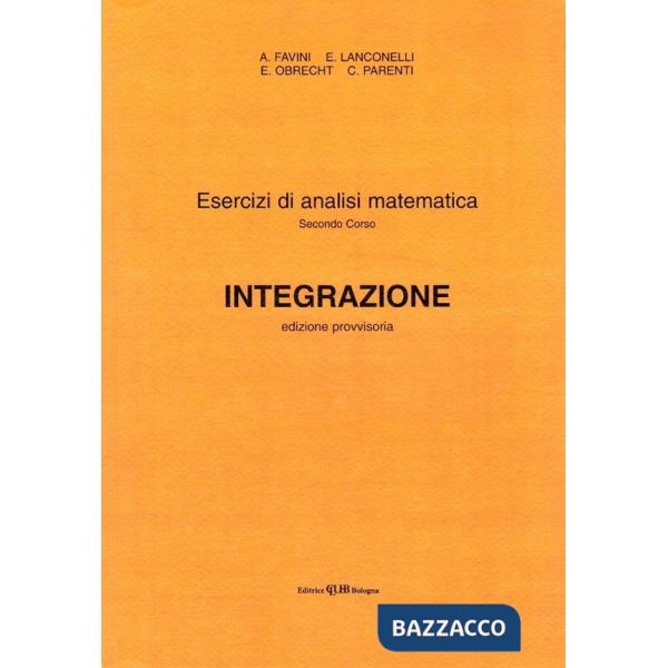 Esercizi di analisi matematica. Vol. 1: Integrazione