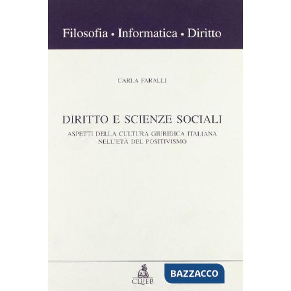 Diritto e scienze sociali. Aspetti della cultura giuridica italiana nell'età del positivismo