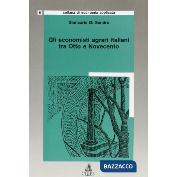 Economisti agrari italiani tra Otto e Novecento (Gli)