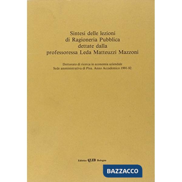 Sintesi delle lezioni di ragioneri pubblica. Dottorato di ricerca in economia aziendale. Sede amministrativa di Pisa. Anno accad