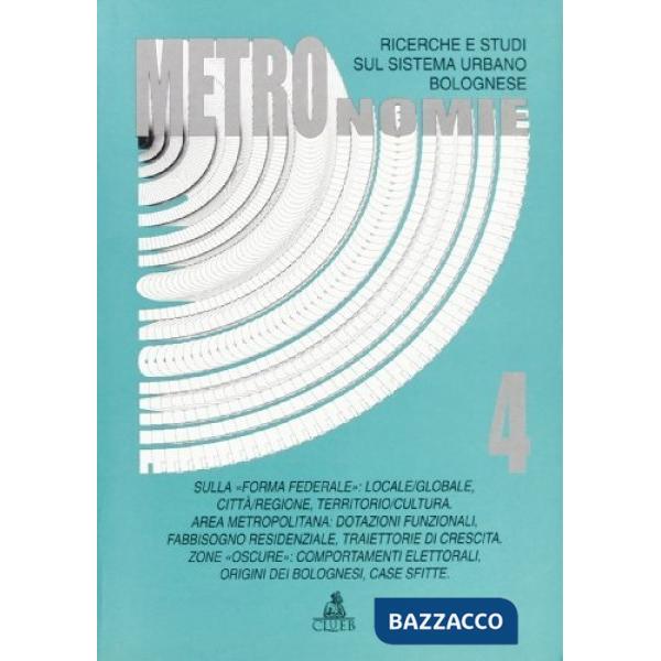 Metronomie. Ricerche e studi sul sistema urbano bolognese (1995). Vol. 4