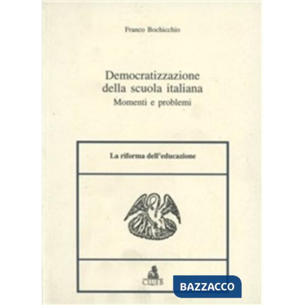 Democratizzazione della scuola italiana. Momenti e problemi