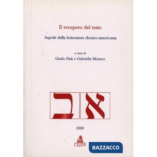Recupero del testo. Aspetti della letteratura ebraico-americana (Il)