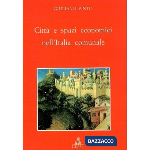 Città e spazi economici nell'Italia comunale