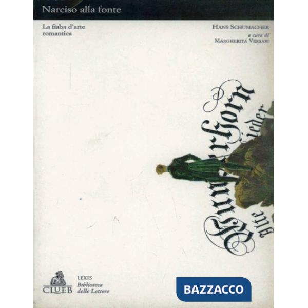 Narciso alla fonte. La fiaba d'arte romantica