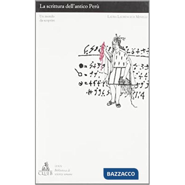 Scrittura dell'antico Perù. Un mondo da scoprire (La)
