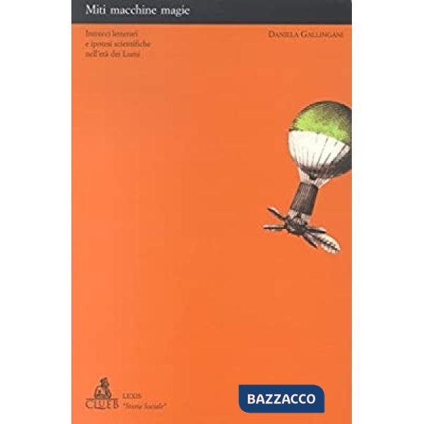 Miti macchine magie. Intrecci letterari e ipotesi scientifiche nell'età dei lumi