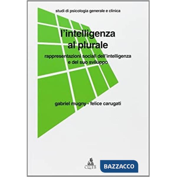 Intelligenza al plurale. Rappresentazioni sociali dell'intelligenza e il suo sviluppo (L')