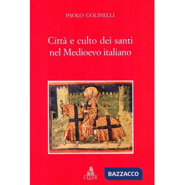 Città e culto dei santi nel Medioevo italiano