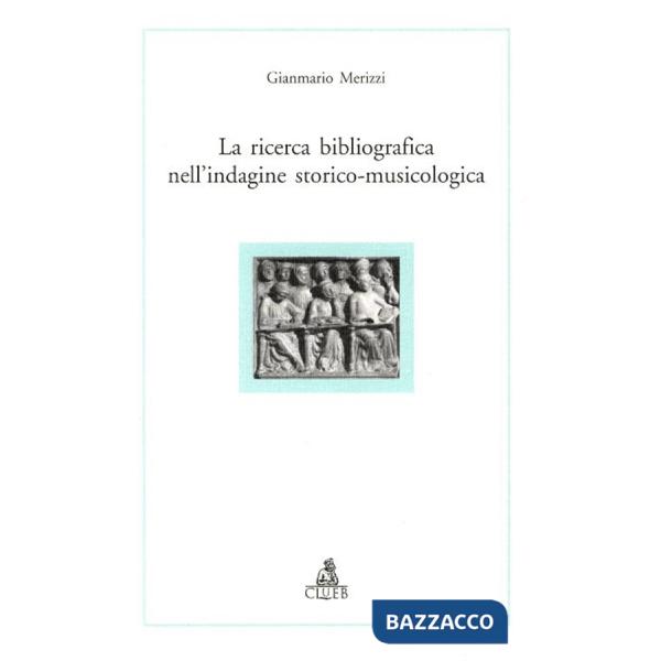 Ricerca bibliografica nell'indagine storico-musicologica (La)