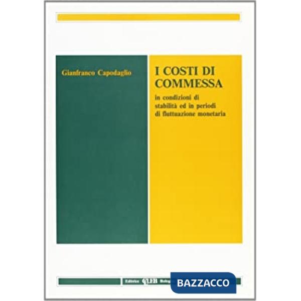 Costi di commessa in condizioni di stabilità ed in periodi di fluttuazione monetaria (I)