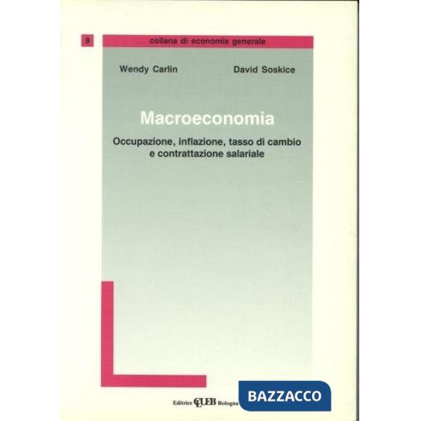 Macroeconomia. Occupazione, inflazione, tasso di cambio e contrattazione salariale