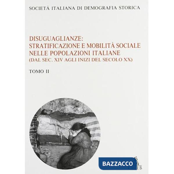Disuguaglianze: stratificazione e mobilità sociale nelle popolazioni italiane. Dal sec. XIV agli inizi del sec. XX