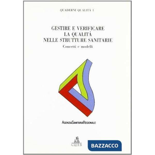 Gestire e verificare la qualità nelle strutture sanitarie. Concetti e modelli