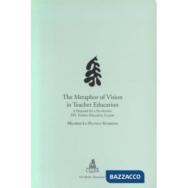 Metaphor of vision in teacher education (The)