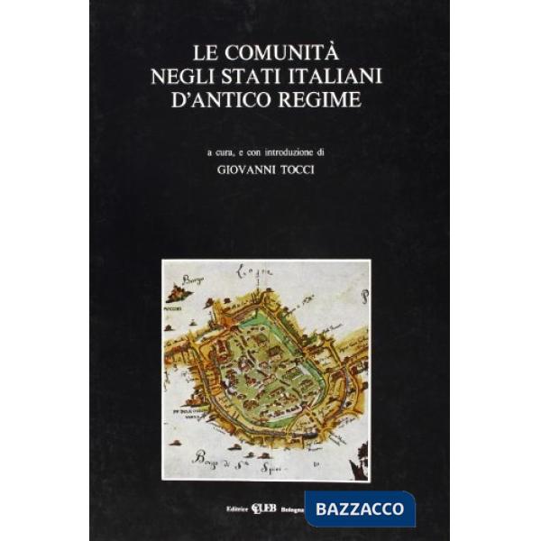 Comunità negli Stati italiani di antico regime (Le)