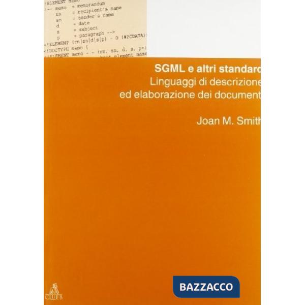 SGML e altri standard. Linguaggi di descrizione ed elaborazione dei documenti