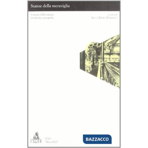 Stanze della meraviglia. I musei della natura tra storia e progetto