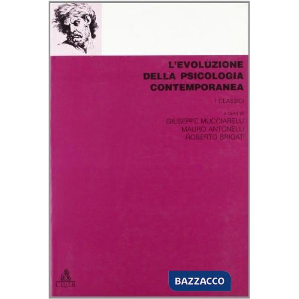 Evoluzione della psicologia contemporanea. I classici (L')