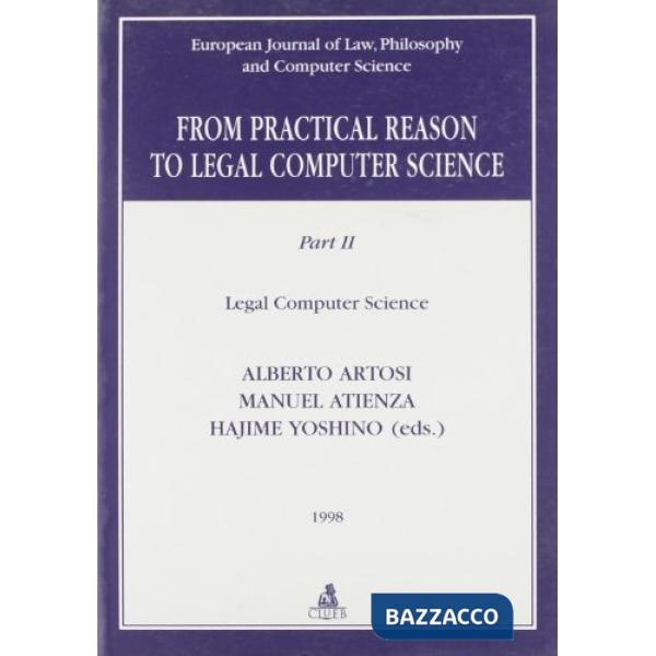 From practical reason to legal computer science. Vol. 2: Legal computer science