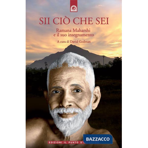 Sii ciò che sei. Ramana Maharshi ed il suo insegnamento