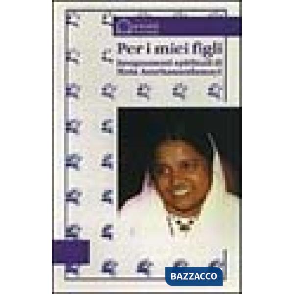 Per i miei figli. Insegnamenti spirituali