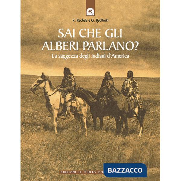 Sai che gli alberi parlano? La saggezza degli indiani d'America