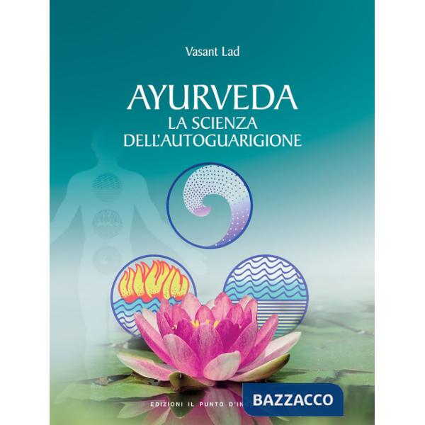 Ayurveda. La scienza dell'autoguarigione