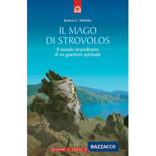 Mago di Strovolos. Il mondo straordinario di un guaritore spirituale (Il)