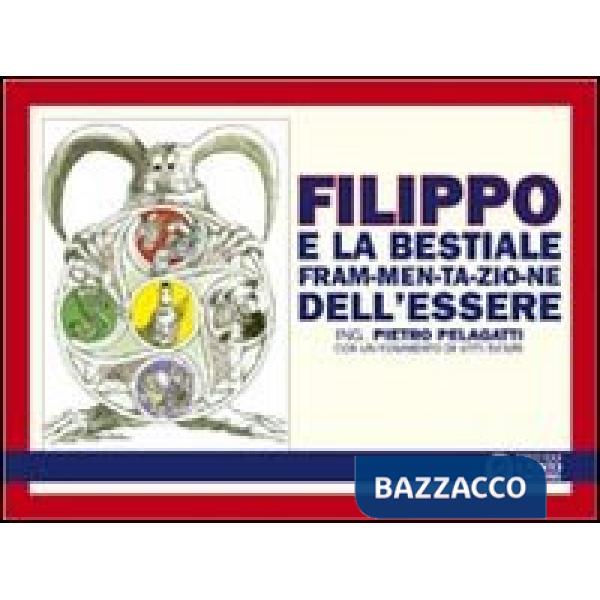 Filippo e la bestiale fram-men-ta-zio-ne dell'essere