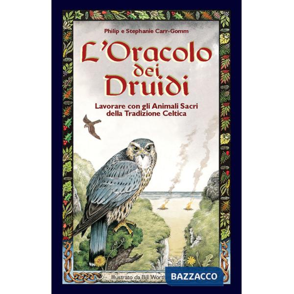 Oracolo dei druidi. Lavorare con gli animali sacri della tradizione celtica. Con