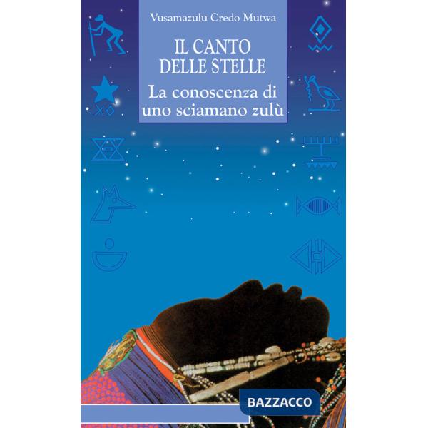 Canto delle stelle. La saggezza di uno sciamano zulù (Il)