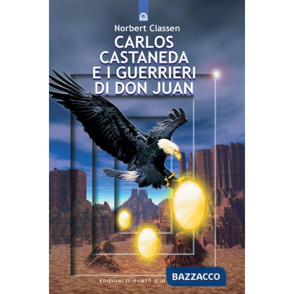 Carlos Castaneda e i guerrieri di don Juan