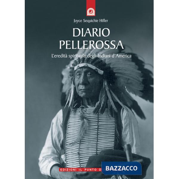 Diario pellerossa. L'eredità spirituale degli indiani d'America