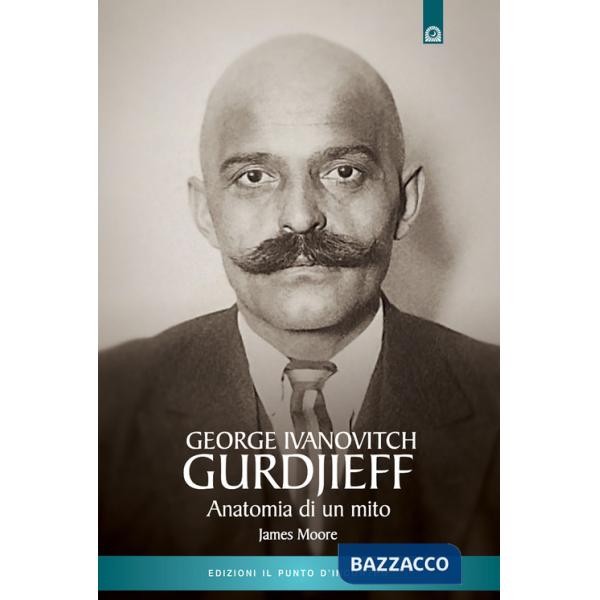Gurdjieff. Anatomia di un mito