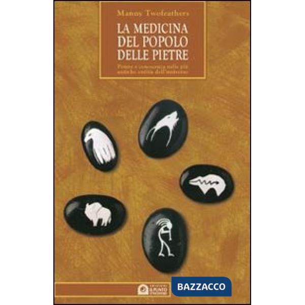 Medicina del popolo delle pietre. Guida pratica all'uso delle pietre e del loro 