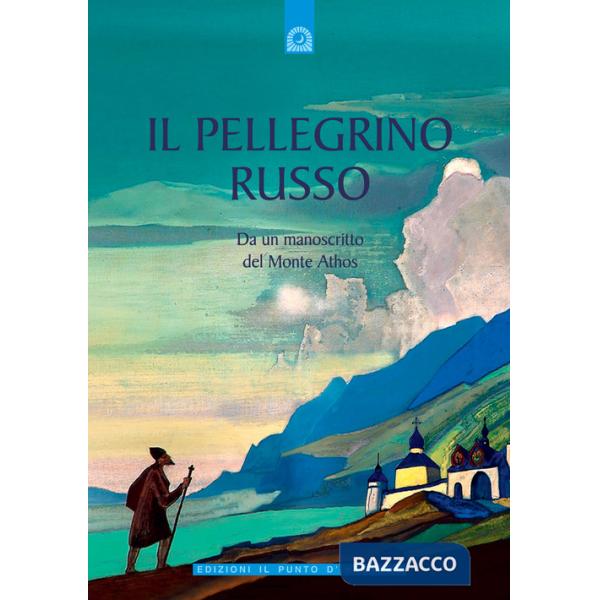 Pellegrino russo. Da un manoscritto del monte Athos (Il)