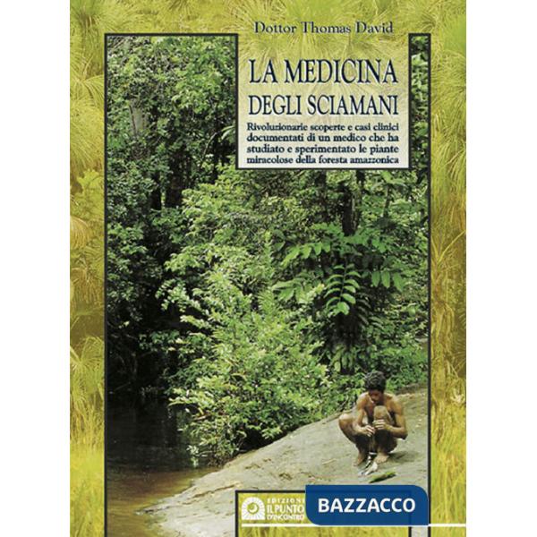Medicina degli sciamani. Rivoluzionarie scoperte e casi clinici documentati di u
