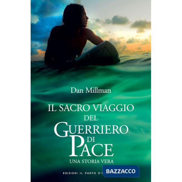 Sacro viaggio del guerriero di pace. Una storia vera (Il)