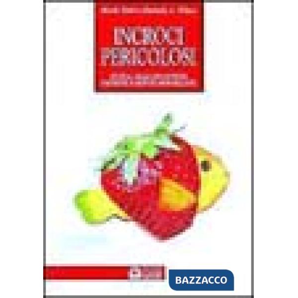 Incroci pericolosi. Guida agli organismi geneticamente modificati