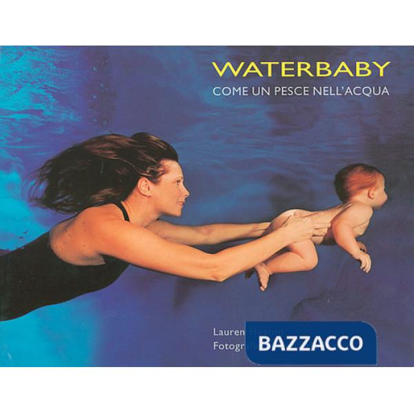 Waterbaby. Come un pesce nell'acqua.